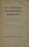 Szydłowski Tadeusz – W obronie śródmieścia Krakowa, jego starodawnego i artystycznego charakteru.