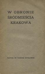 W obronie śródmieścia Krakowa, jego starodawnego i artystycznego charakteru.