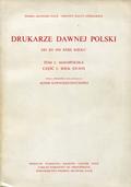 Drukarze dawnej Polski od XV do XVIII wieku. T. 1: Małopolska. Cz. 1.