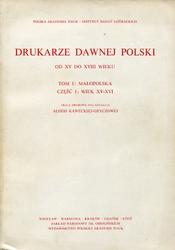 Drukarze dawnej Polski od XV do XVIII wieku. T. 1: Małopolska. Cz. 1.