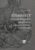 Czarski Bartłomiej – Stemmaty w staropolskich książkach, czyli rzecz o poezji heraldycznej.