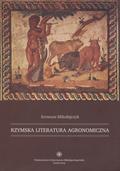 Mikołajczyk Ireneusz – Rzymska literatura agronomiczna.