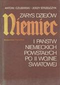 Czubiński Antoni, Strzelczyk Jerzy – Zarys dziejów Niemiec i państw niemieckich powstałych po II wojnie światowej.