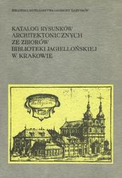 Katalog rysunków architektonicznych ze zbiorów Biblioteki Jagiellońskiej w Krakowie. Cz. 1-2.