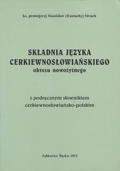 Składnia języka cerkiewnosłowiańskiego okresu nowożytnego z podręcznym słownikiem cerkiewnosłowiańsko-polskim.