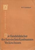 Lesnikov Michail P. – Die Handelsbücher des hansischen Kaufmannes Veckinchusen.