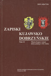 Zapiski Kujawsko-Dobrzyńskie. T. 12: Miasta Kujaw i ziemi dobrzyńskiej w XX wieku.