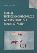 Krzywicki Ludwik – Ustroje społeczno-gospodarcze w okresie dzikości i barbarzyństwa.