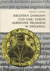 Biblioteka zamkowa (1529-1568) księcia Albrechta pruskiego w Królewcu.