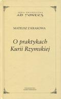 Mateusz z Krakowa – O praktykach Kurii Rzymskiej.