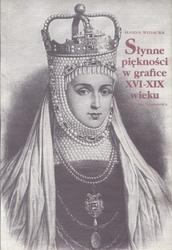 Słynne piękności w grafice XVI-XIX wieku.