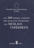Das 500 jährige Jubiläum der Krakauer Studienzeit von Nicolaus Copernicus.
