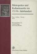 Metropolen und Kulturtransfer im 15./16. Jahrhundert.