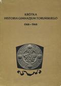 Podlaszewska Krystyna, Salmonowicz Stanisław, Zdrójkowski Zbigniew – Krótka historia Gimnazjum Toruńskiego : 1568-1968.