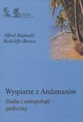 Radcliffe-Brown Alfred Reginald – Wyspiarze z Andamanów.