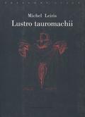Leiris Michel – Lustro tauromachii.