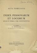 Acta Tomiciana : index personarum et locorum quae in tomis I-VIII continentur.