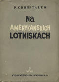 Hrustalev P. – Na amerykańskich lotniskach.