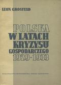 Grosfeld Leon – Polska w latach kryzysu gospodarczego 1929-1933.