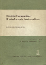 Hansische Stadtgeschichte - Brandenburgische Landesgeschichte.