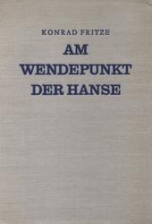 Am Wendepunkt der Hanse.