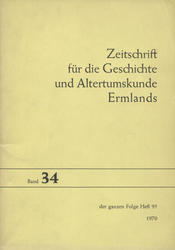 Zeitschrift für die Geschichte und Altertumskunde Ermlands. Bd. 34 (1970).