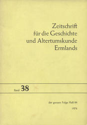 Zeitschrift für die Geschichte und Altertumskunde Ermlands. Bd. 38 (1976).