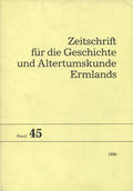 Zeitschrift für die Geschichte und Altertumskunde Ermlands. Bd. 45 (1989).