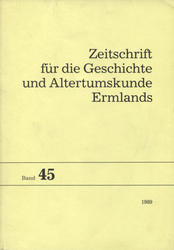 Zeitschrift für die Geschichte und Altertumskunde Ermlands. Bd. 45 (1989).