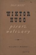 Kott Jan – Wiktor Hugo pisarz walczący.