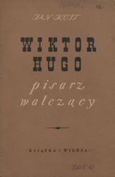 Wiktor Hugo pisarz walczący.