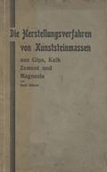 Bütow Emil – Die Herstellungsverfahren von Kunststeinmassen aus Gips, Kalk, Zement und Magnesia.