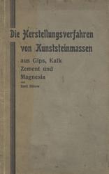 Die Herstellungsverfahren von Kunststeinmassen aus Gips, Kalk, Zement und Magnesia.