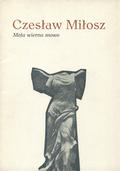 Miłosz Czesław – Moja wierna mowo.