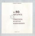 Jurkowiecka Kornelia, Dominiczak Barbara Teresa – W 50. rocznicę powstania w Getcie Warszawskim.