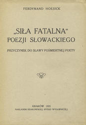„Siła fatalna” poezji Słowackiego.