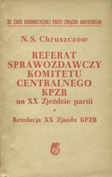 Referat sprawozdawczy Komitetu Centralnego KPZR na XX Zjeździe partii wygłoszony 14 lutego 1956 r.