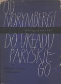 Sawicki Jerzy – Od Norymbergi do układu paryskiego.