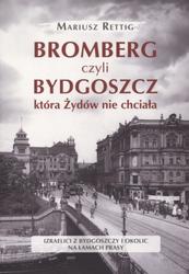 Bromberg czyli Bydgoszcz, która Żydów nie chciała.