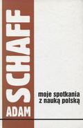 Schaff Adam – Moje spotkania z nauką polską.