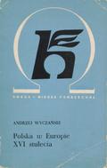 Wyczański Andrzej – Polska w Europie XVI stulecia.
