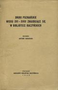 Bederski Antoni – Druki poznańskie wieku XVI-XVIII znajdujące się w Bibljotece Raczyńskich.