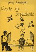 Zawieyski Jerzy – Vizito de prezidento.