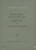 Opałek Kazimierz – Hugona Kołłątaja poglądy na państwo i prawo.