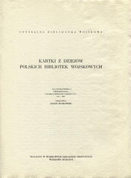 Kartki z dziejów polskich bibliotek wojskowych.