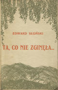 Słoński Edward – Ta, co nie zginęła...