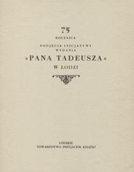 75 rocznica podjęcia inicjatywy wydania „Pana Tadeusza” w Łodzi.