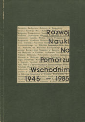 Rozwój nauki na Pomorzu Wschodnim w latach 1945-1985.