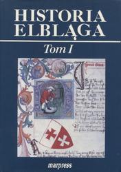 Historia Elbląga. T. 1.