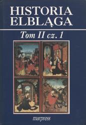 Historia Elbląga. T. 2, cz. 1-2.